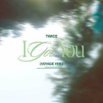 I GOT YOU (Voyage ver.) از TWICE