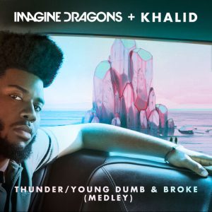 Thunder / Young Dumb & Broke (Medley) از Imagine Dragons