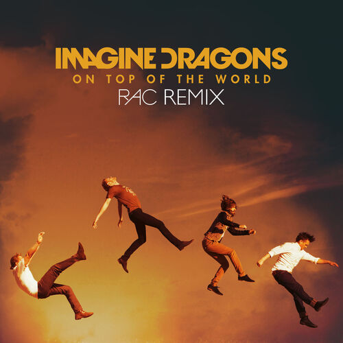 On Top Of The World (RAC Remix) از Imagine Dragons