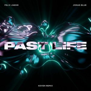 Past Life (Koven Remix) از Felix Jaehn