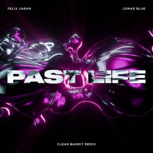 Past Life (Clean Bandit Remix) از Felix Jaehn