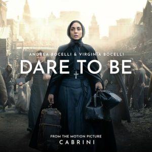 Dare To Be (From The Motion Picture "Cabrini") از Andrea Bocelli