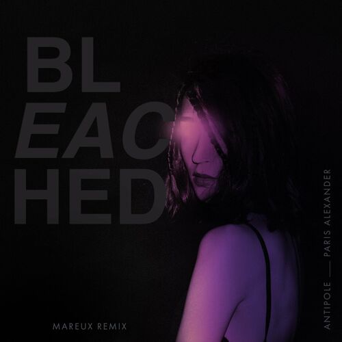 Bleached (Mareux Remix) از Antipole
