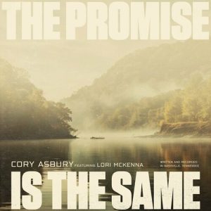 The Promise Is The Same (feat. Lori McKenna) از Cory Asbury