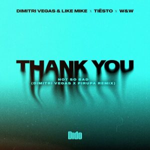 Thank You (Not So Bad) (Dimitri Vegas x Piero Pirupa Remix) از Dimitri Vegas & Like Mike