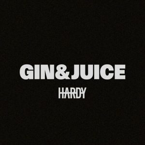 Gin & Juice (HARDY’s Version) از Hardy