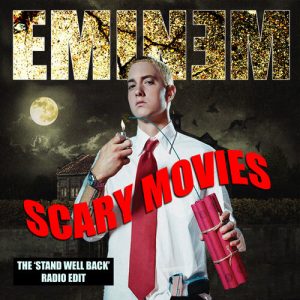 Scary Movies (Stand Well Back Radio Edit) از Eminem