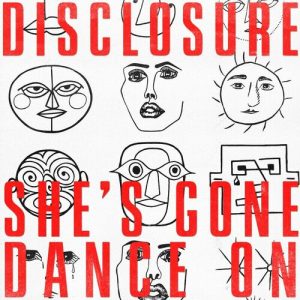She’s Gone, Dance On از Disclosure