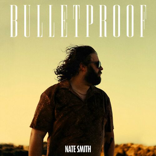 Bulletproof از Nate Smith