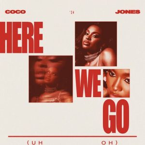 Here We Go (Uh Oh) از Coco Jones