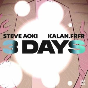 3 Days ft. Kalan.FrFr از Steve Aoki