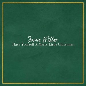 Have Yourself A Merry Little Christmas از Jamie Miller