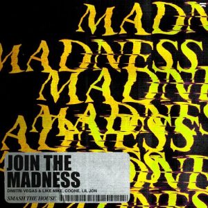 Join The Madness از Dimitri Vegas & Like Mike