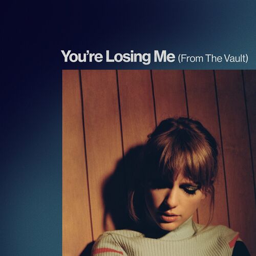 You’re Losing Me (From The Vault) از Taylor Swift