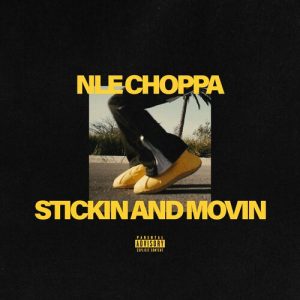 Stickin And Movin از NLE Choppa