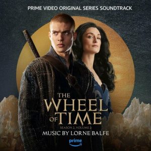 The Wheel of Time: Season 2, Vol. 2 (Prime Video Original Series Soundtrack) از Lorne Balfe