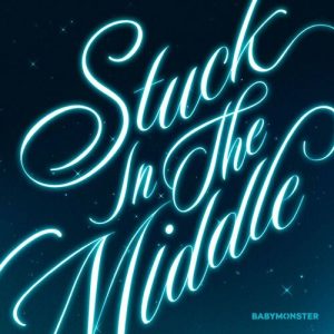 Stuck In The Middle از BABYMONSTER