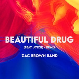 Beautiful Drug (feat. Avicii) (Remix) از Zac Brown Band