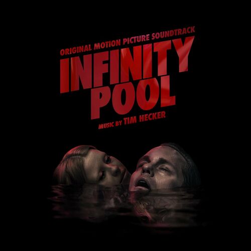 Infinity Pool (Original Motion Picture Soundtrack) از Tim Hecker