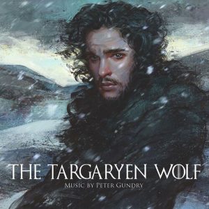 The Targaryen Wolf (Original Soundtrack) Game of Thrones از Peter Gundry