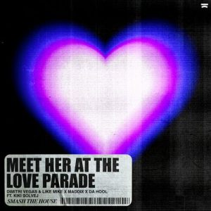 Meet Her At The Love Parade از Dimitri Vegas & Like Mike