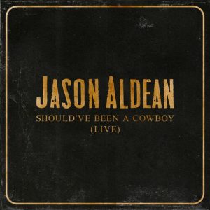 Should've Been A Cowboy (Live) از Jason Aldean