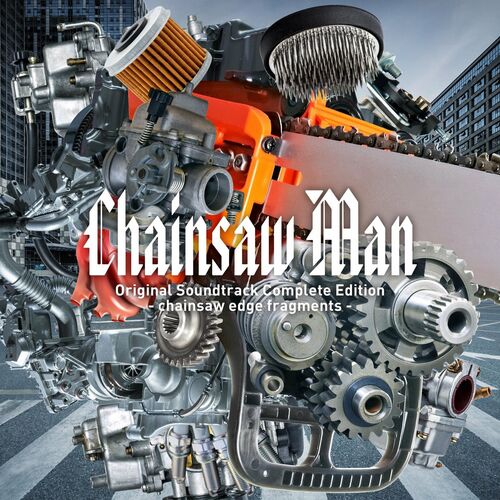 Chainsaw Man Original Soundtrack Complete Edition - chainsaw edge fragments - از Kensuke Ushio