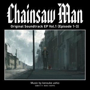 Chainsaw Man Original Soundtrack EP Vol.1 (Episode 1-3) از Kensuke Ushio