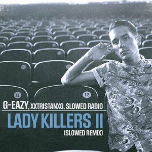 Lady Killers II (Slowed Remix) از G-Eazy