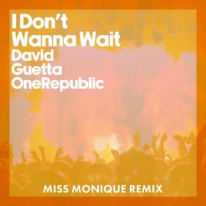 I Don't Wanna Wait (Miss Monique Remix) از David Guetta