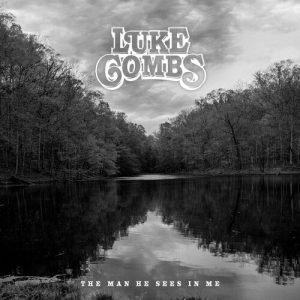 The Man He Sees in Me از Luke Combs