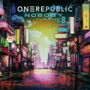 Nobody (from Kaiju No. 8) از OneRepublic