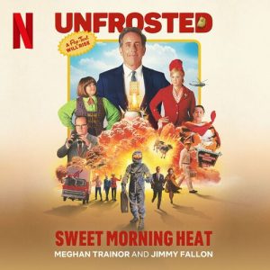 Sweet Morning Heat (from the Netflix Film "Unfrosted") از Meghan Trainor