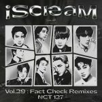 iScreaM Vol.29 : Fact Check Remixes از NCT 127