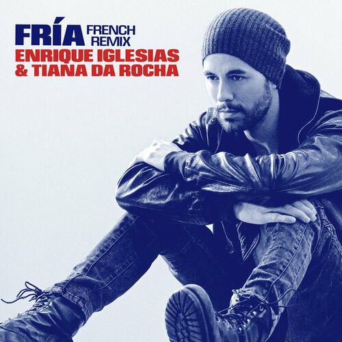 Fría (French Remix) از Enrique Iglesias