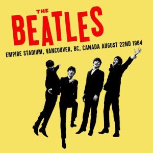 آلبوم Empire Stadium, Vancouver, Canada, August 22nd 1964 (Live) از The Beatles