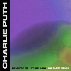Done for Me (feat. Kehlani) (No Sleep Remix) از Charlie Puth