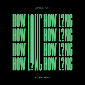 How Long (Roisto Remix) از Charlie Puth