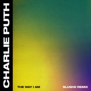 The Way I Am (Slushii Remix) از Charlie Puth