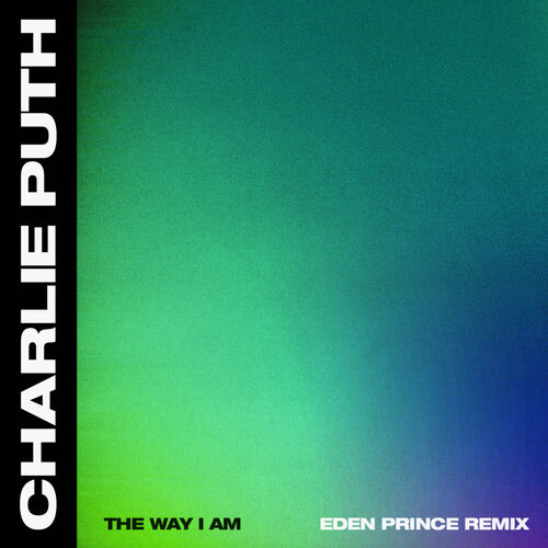 The Way I Am (Eden Prince Remix) از Charlie Puth