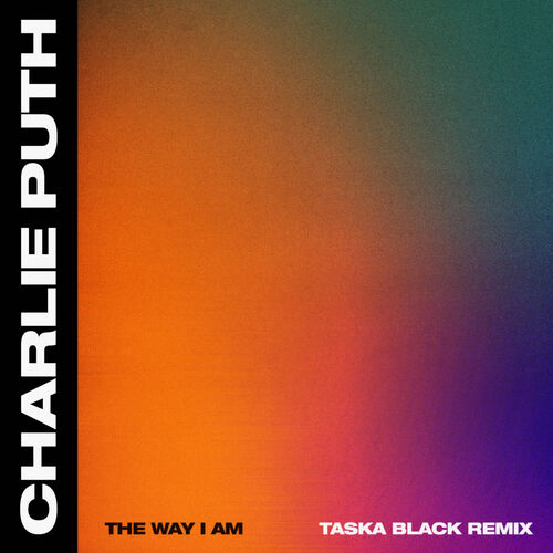 The Way I Am (Taska Black Remix) از Charlie Puth