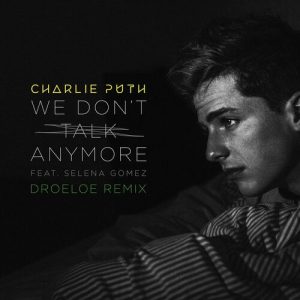 We Don't Talk Anymore (feat. Selena Gomez) (DROELOE Remix) از Charlie Puth