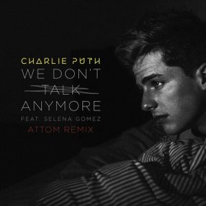We Don't Talk Anymore (feat. Selena Gomez) (Attom Remix) از Charlie Puth