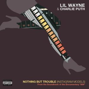 Nothing but Trouble (Instagram Models) از Lil Wayne