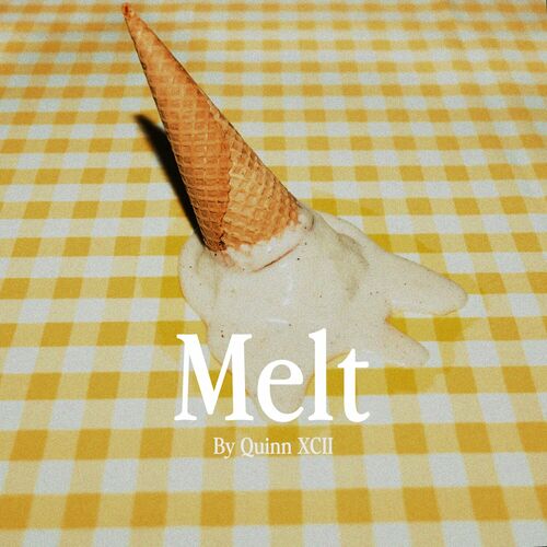 Melt از Quinn XCII