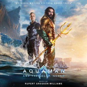 Aquaman and the Lost Kingdom (Original Motion Picture Soundtrack) از Rupert Gregson-Williams