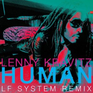 Human (LF SYSTEM Remix) از Lenny Kravitz