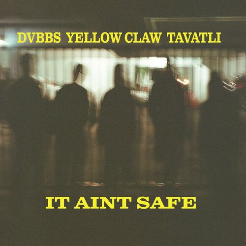 It Ain't Safe از DVBBS