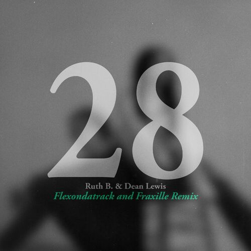 28 With Dean Lewis (Flexondatrack and Fraxille Remix) از Ruth B.