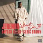 Wait On It (feat. Bryson Tiller & Chris Brown) از Jeremih